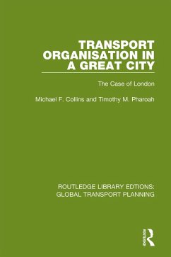 Transport Organisation in a Great City (eBook, PDF) - Collins, Michael F.; Pharoah, Timothy M.