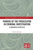 Powers of the Prosecutor in Criminal Investigation (eBook, PDF)