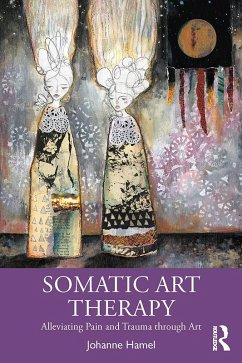 Somatic Art Therapy (eBook, PDF) - Hamel, Johanne