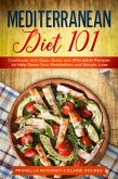 Mediterranean Diet 101: Cookbook with Easy, Quick and Affordable Recipes to Help Reset Your Metabolism and Weight Loss (eBook, ePUB)