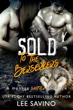Sold to the Berserkers (The Berserker Saga, #1) (eBook, ePUB) - Savino, Lee