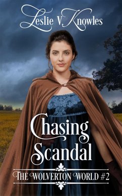 Chasing Scandal (The Wolverton World, #2) (eBook, ePUB) - Knowles, Leslie V.