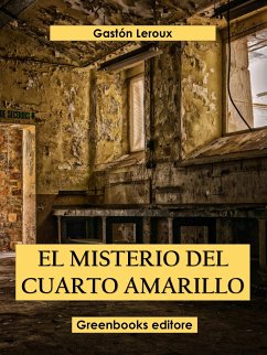 El misterio del cuarto amarillo (eBook, ePUB) - Leroux, Gastón