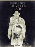 The Veiled Lady (eBook, ePUB) The Veiled Lady (eBook, ePUB)