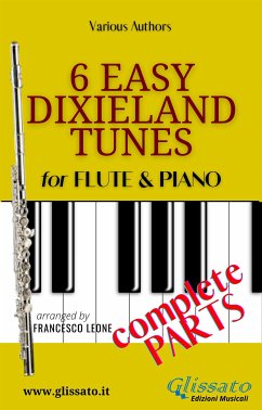 6 Easy Dixieland Tunes - Flute & Piano (complete) (fixed-layout eBook, ePUB) - Traditional, American; W. Allen, Thornton; W. Sheafe, Mark