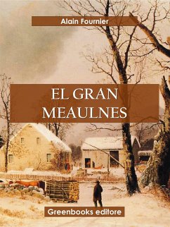 El gran Meaulnes (eBook, ePUB) - Fournier, Alain