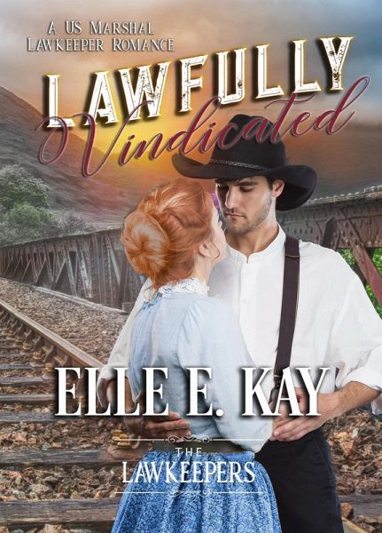 Lawfully Vindicated (The Lawkeepers Historical Romance Series, #4) (eBook, ePUB) Lawfully Vindicated (The Lawkeepers Historical Romance Series, #4) (eBook, ePUB)