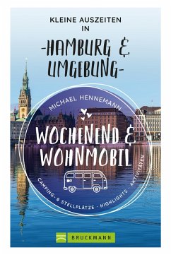 Wochenend und Wohnmobil - Kleine Auszeiten in Hamburg & Umgebung (eBook, ePUB) - Hennemann, Michael