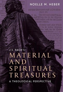J. S. Bach's Material and Spiritual Treasures (eBook, ePUB) J. S. Bach's Material and Spiritual Treasures (eBook, ePUB)