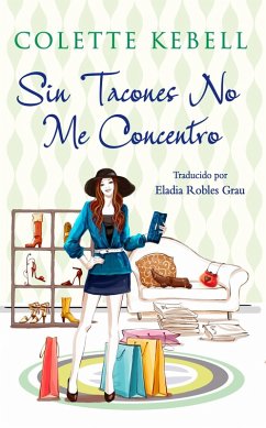 Sin Tacones No Me Concentro (eBook, ePUB) - Kebell, Colette