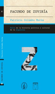 Facundo de Zuviría (eBook, ePUB) - Colombo Murúa, Patricio