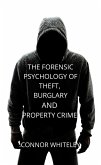 The Forensic Psychology of Theft, Burglary And Property Crime (An Introductory Series, #26) (eBook, ePUB)