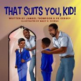 That Suits You, Kid! (eBook, ePUB) That Suits You, Kid! (eBook, ePUB)
