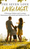 The Seven Love Languages of Rearing Children and Creating a Harmonious Household and Safe Haven For All (eBook, ePUB)