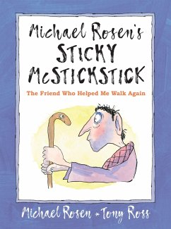 Michael Rosen's Sticky McStickstick: The Friend Who Helped Me Walk Again - Rosen, Michael