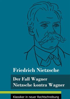 Der Fall Wagner / Nietzsche kontra Wagner - Nietzsche, Friedrich