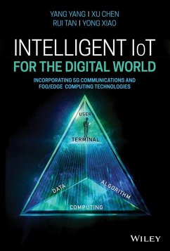 Intelligent IoT for the Digital World (eBook, PDF) - Yang, Yang; Chen, Xu; Tan, Rui; Xiao, Yong