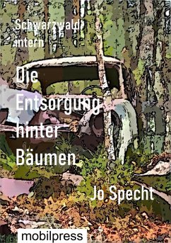 Cover Die Entsorgung hinter Bäumen (eBook, ePUB)