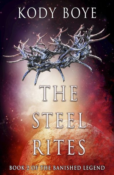 The Steel Rites (The Banished Legend, #2) (eBook, ePUB)