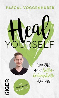 Heal yourself (eBook, ePUB) - Voggenhuber, Pascal