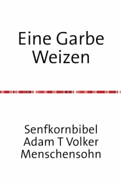 Eine Garbe Weizen - Wirths, Adam T Volker