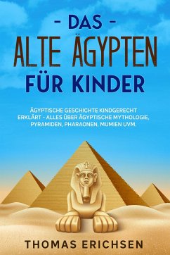 Das alte Ägypten für Kinder - Erichsen, Thomas