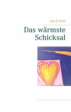 Das wärmste Schicksal - Smith, Jack B.