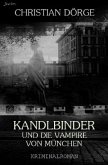 KANDLBINDER UND DIE VAMPIRE VON MÜNCHEN (Signum-Edition)