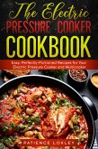 The Electric Pressure Cooker Cookbook: Easy, Perfectly-Portioned Recipes for Your Electric Pressure Cooker and Multicooker (eBook, ePUB)