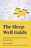 The Sleep Well Guide - Sound advice and practical ways to beat insomnia (eBook, ePUB)