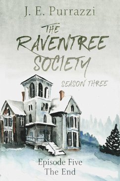The Raventree Society Season 3 Episode 5: The End (eBook, ePUB) Cover The Raventree Society Season 3 Episode 5: The End (eBook, ePUB)