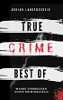 True Crime Best of Wahre Verbrechen -... - Bild 1