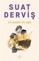 Iki Kadin Iki Ask - Dervis, Suat