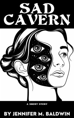 Sad Cavern: A Short Story (eBook, ePUB) - Baldwin, Jennifer M.