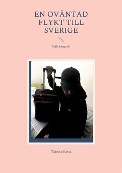 En Oväntad flykt till Sverige (eBook, ePUB) - Kassa, Tadesse