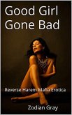 Good Girl Gone Bad (eBook, ePUB) Good Girl Gone Bad (eBook, ePUB)