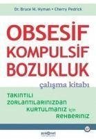 Obsesif Kompulsif Bozukluk Calisma Kitabi - Pedrick, Cherry; M. Hyman, Bruce