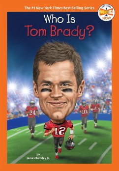 Who Is Tom Brady? (eBook, ePUB) - Buckley, James; Who Hq
