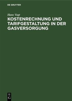 Kostenrechnung und Tarifgestaltung in der Gasversorgung (eBook, PDF) - Vogt, Hans