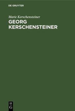 Georg Kerschensteiner (eBook, PDF) - Kerschensteiner, Marie