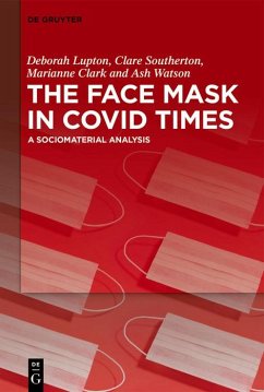 The Face Mask In COVID Times (eBook, ePUB) - Lupton, Deborah; Southerton, Clare; Clark, Marianne; Watson, Ash
