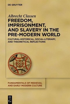Freedom, Imprisonment, and Slavery in the Pre-Modern World (eBook, ePUB) - Classen, Albrecht
