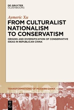 From Culturalist Nationalism to Conservatism (eBook, ePUB) - Xu, Aymeric