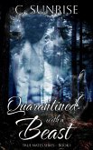 Quarantined with a Beast (True Mates, #1) (eBook, ePUB)