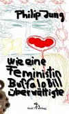 Wie eine Feministin Buffalo Bill überwältigte (eBook, ePUB) Wie eine Feministin Buffalo Bill überwältigte (eBook, ePUB)