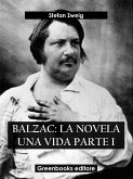 Balzac: La novela una vida Parte I (eBook, ePUB)