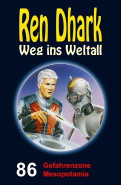 Ren Dhark – Weg ins Weltall 86: Gefahrenzone Mesopotamia (eBook, ePUB) - Weinland, Manfred; Gardemann, Jan; Morawietz, Nina
