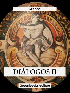 Diálogos II (eBook, ePUB) - Séneca