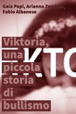 Viktoria, una piccola storia di bullismo (eBook, ePUB)