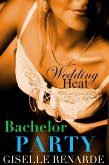 Wedding Heat: Bachelor Party (eBook, ePUB)